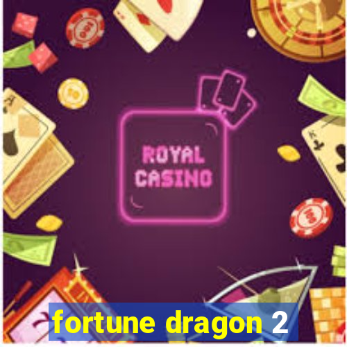 fortune dragon 2