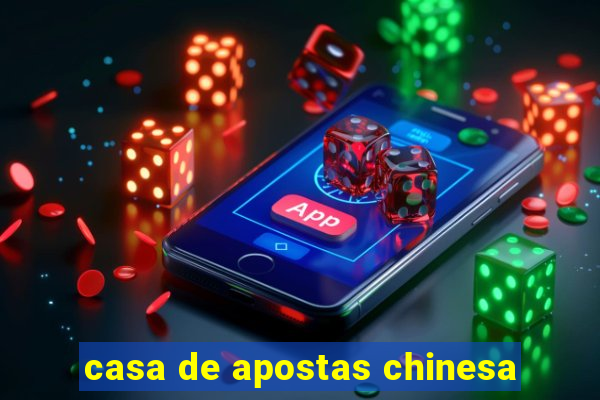 casa de apostas chinesa