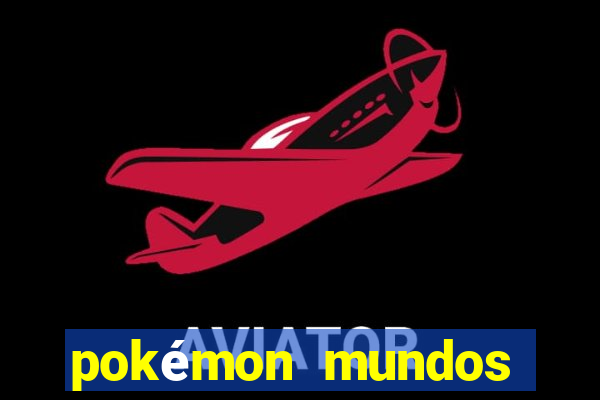 pokémon mundos elementais download apk