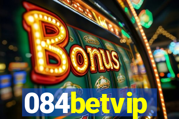 084betvip