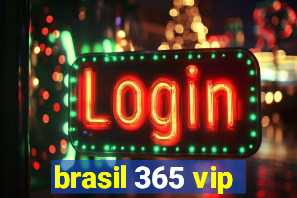 brasil 365 vip