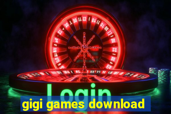 gigi games download