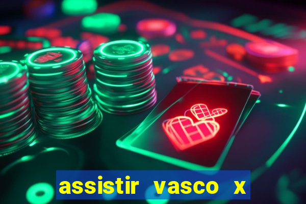 assistir vasco x cruzeiro ao vivo hd