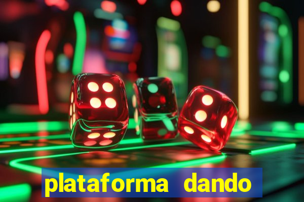 plataforma dando dinheiro no cadastro