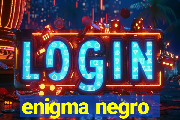 enigma negro