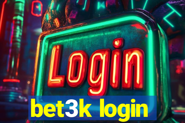 bet3k login