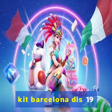 kit barcelona dls 19