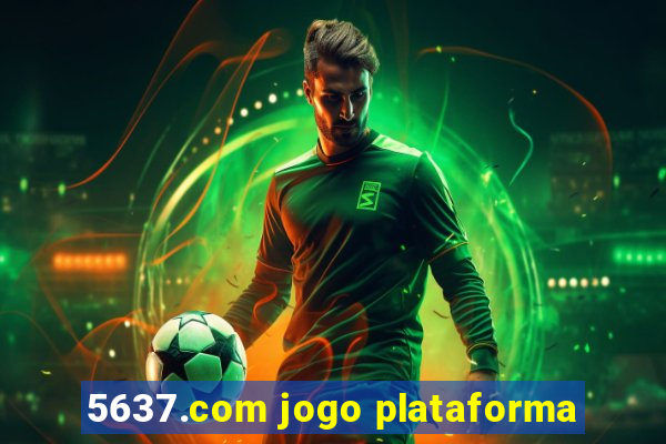 5637.com jogo plataforma