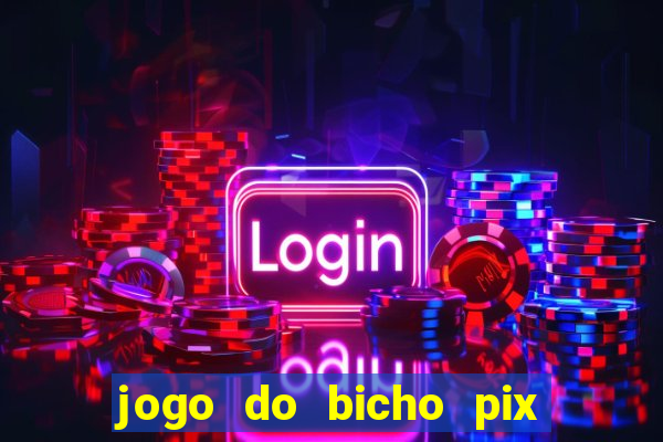 jogo do bicho pix da sorte