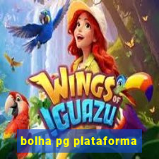 bolha pg plataforma