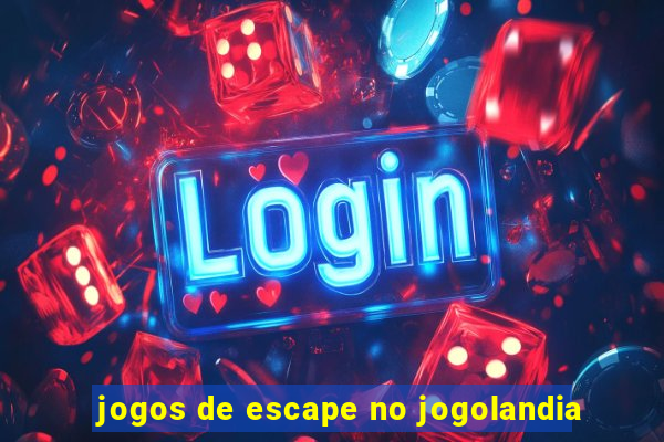 jogos de escape no jogolandia