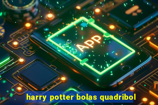 harry potter bolas quadribol