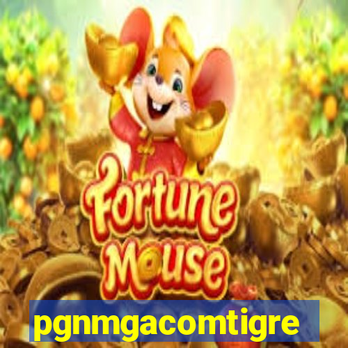 pgnmgacomtigre