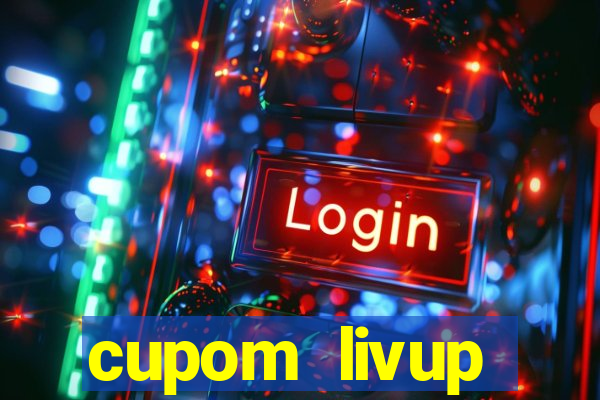 cupom livup primeira compra