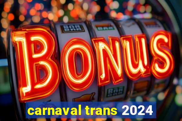 carnaval trans 2024