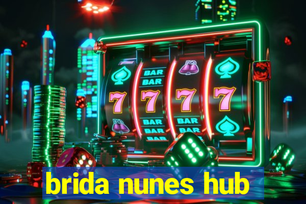 brida nunes hub