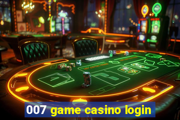 007 game casino login