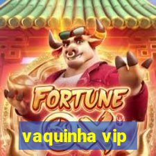 vaquinha vip