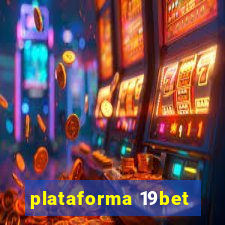 plataforma 19bet