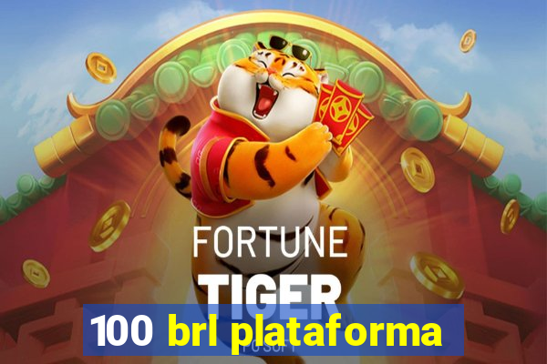 100 brl plataforma