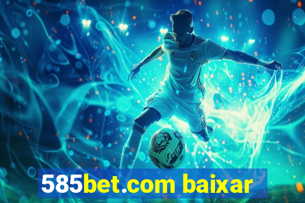 585bet.com baixar