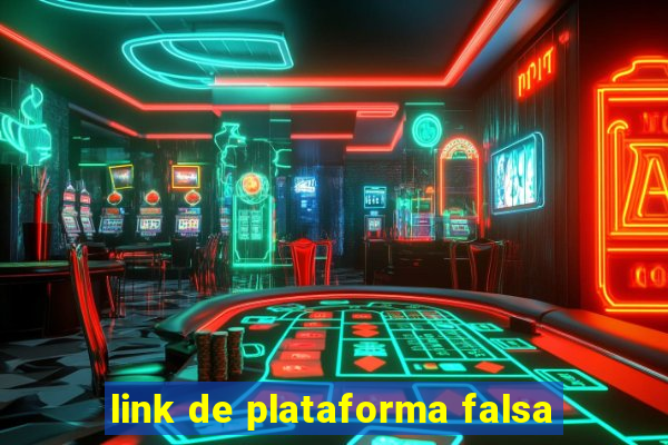 link de plataforma falsa