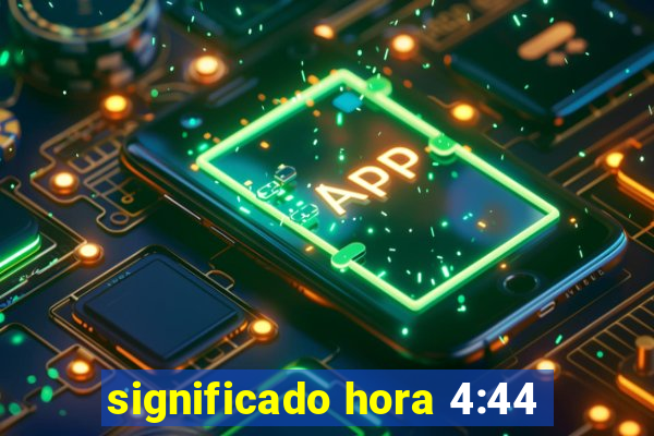 significado hora 4:44