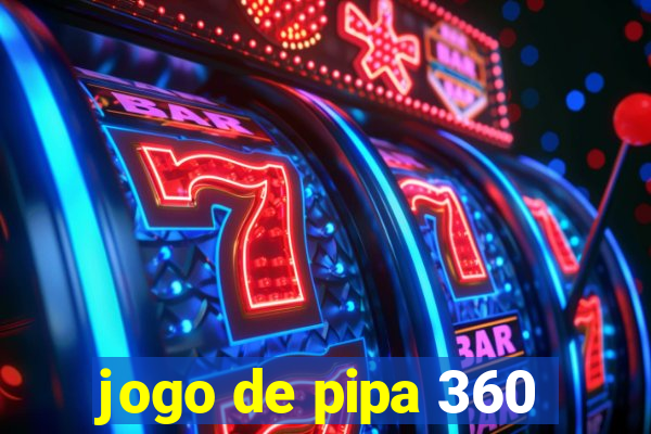 jogo de pipa 360