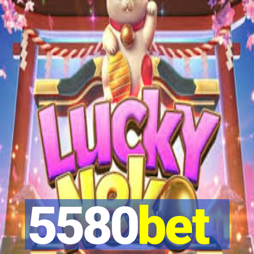 5580bet