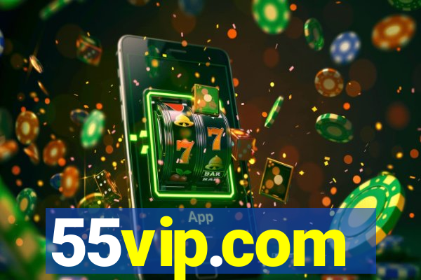 55vip.com