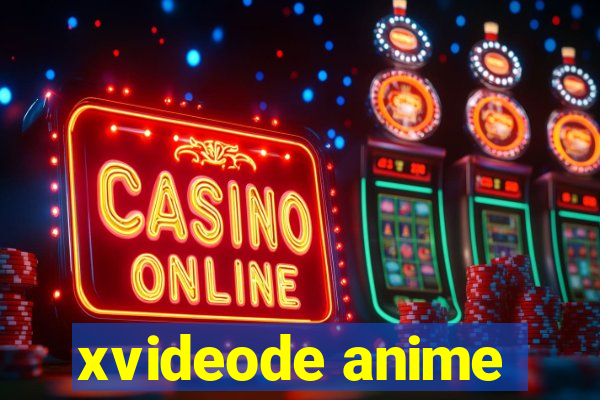 xvideode anime