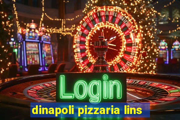 dinapoli pizzaria lins