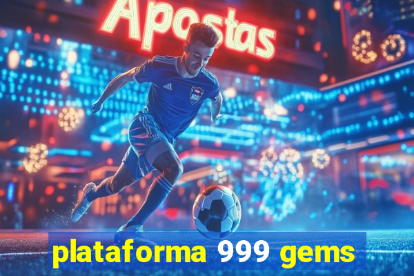 plataforma 999 gems