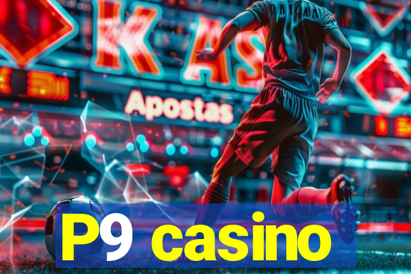 P9 casino