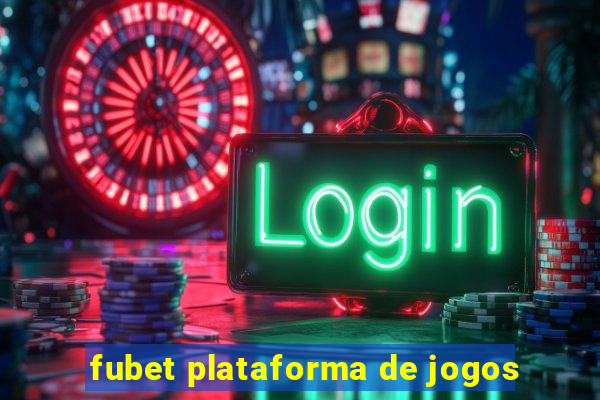 fubet plataforma de jogos