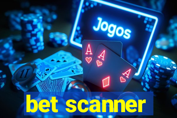 bet scanner