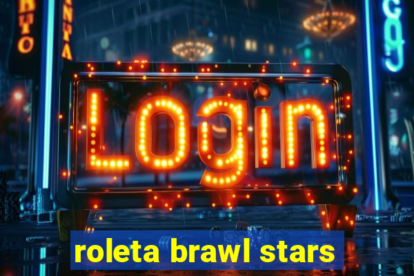 roleta brawl stars