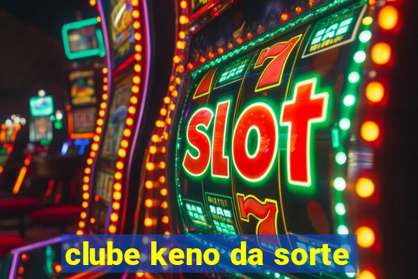 clube keno da sorte