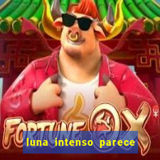 luna intenso parece com qual perfume importado