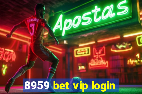 8959 bet vip login