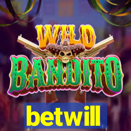 betwill