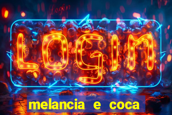 melancia e coca cola faz mal