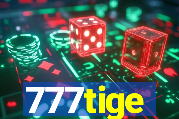 777tige