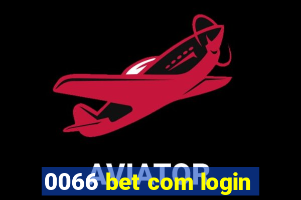 0066 bet com login