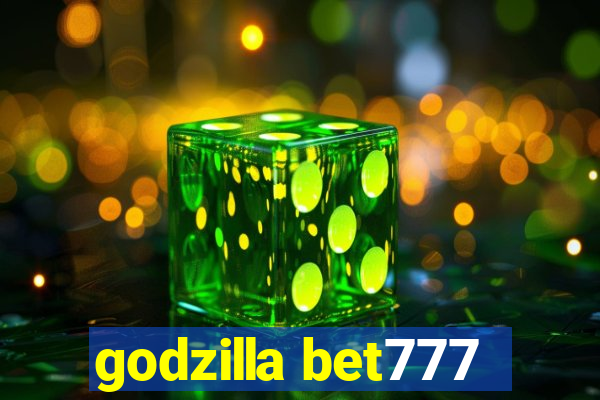 godzilla bet777