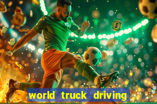 world truck driving simulator dinheiro infinito tudo desbloqueado