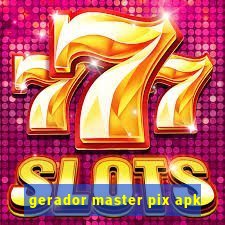 gerador master pix apk