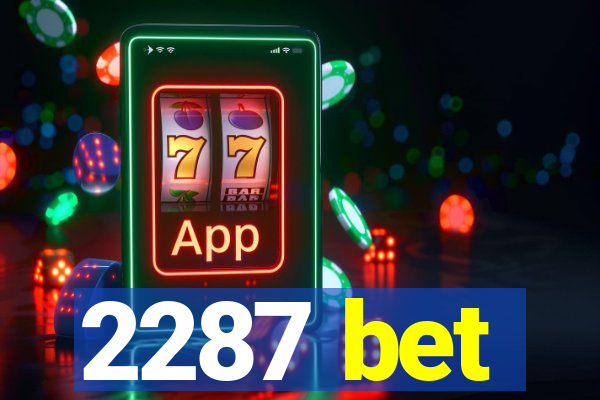 2287 bet