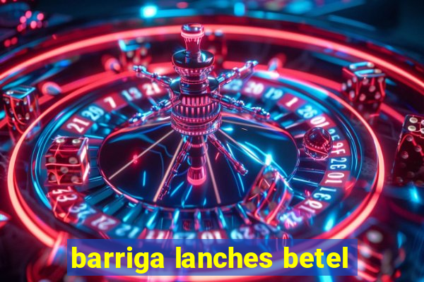 barriga lanches betel