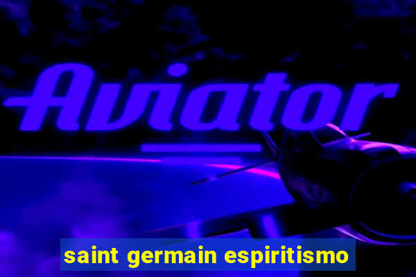 saint germain espiritismo